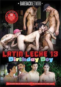 Latin Leche 13: Birthday Boy