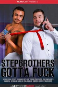 Stepbrothers Gotta Fuck