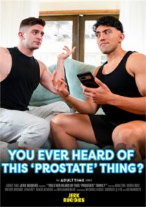 You Ever Heard Of This ‘Prostate’ Thing